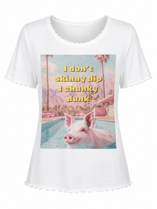 Indigo Blue - I Don't Skinny Dip, I Chunky Dunk Top *Preorder*